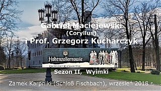 Gabriel Maciejewski i Prof. Grzegorz Kucharczyk: Hohenzollernowie – Sezon II, Wyimki