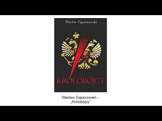 Królobójcy – kogo mają na sumieniu polscy socjaliści?” – Wykład w Akademii WNET Wojciecha Lipskiego