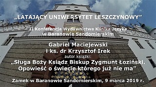 Gabriel Maciejewski i ks. dr Krzysztof Irek o Słudze Bożym Księdzu Biskupie Zygmuncie Łozińskim