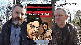 Gabriel Maciejewski i Rafał Czerniak o książce – Sumy Neapolitańskie