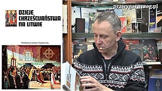 Gabriel Maciejewski o książce – Dzieje chrześcijaństwa na Litwie