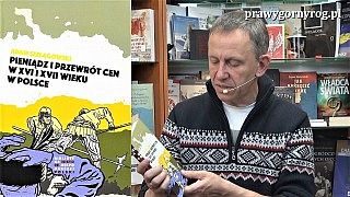 Gabriel Maciejewski o książce: Pieniądz i przewrót cen w XVI i XVII wieku w Polsce