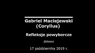 Gabriel Maciejewski – Refleksje powyborcze