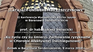 Prof. Łukasz Święcicki – Ku życiu czy ku śmierci. Zachowania ryzykowne w CHAD – II Konferencja LUL